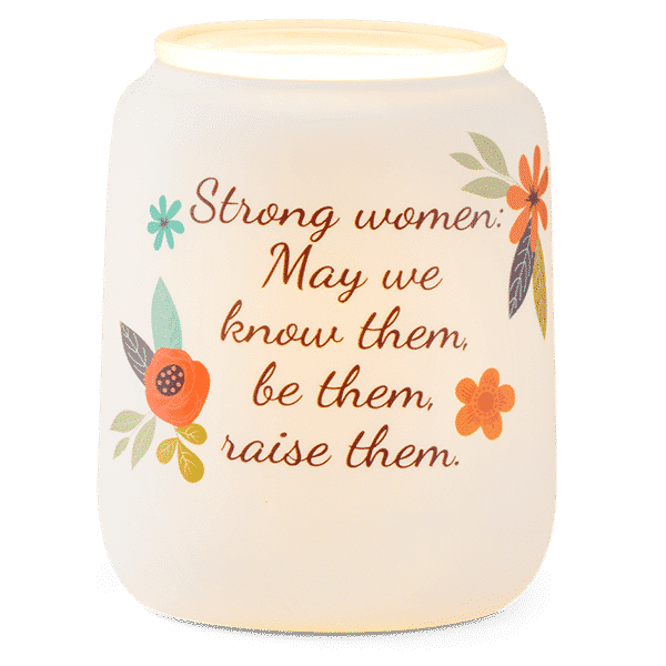 With Strength — Scentsy Large Warmer | “Strong Women: May We Know Them, Be Them, Raise Them”
